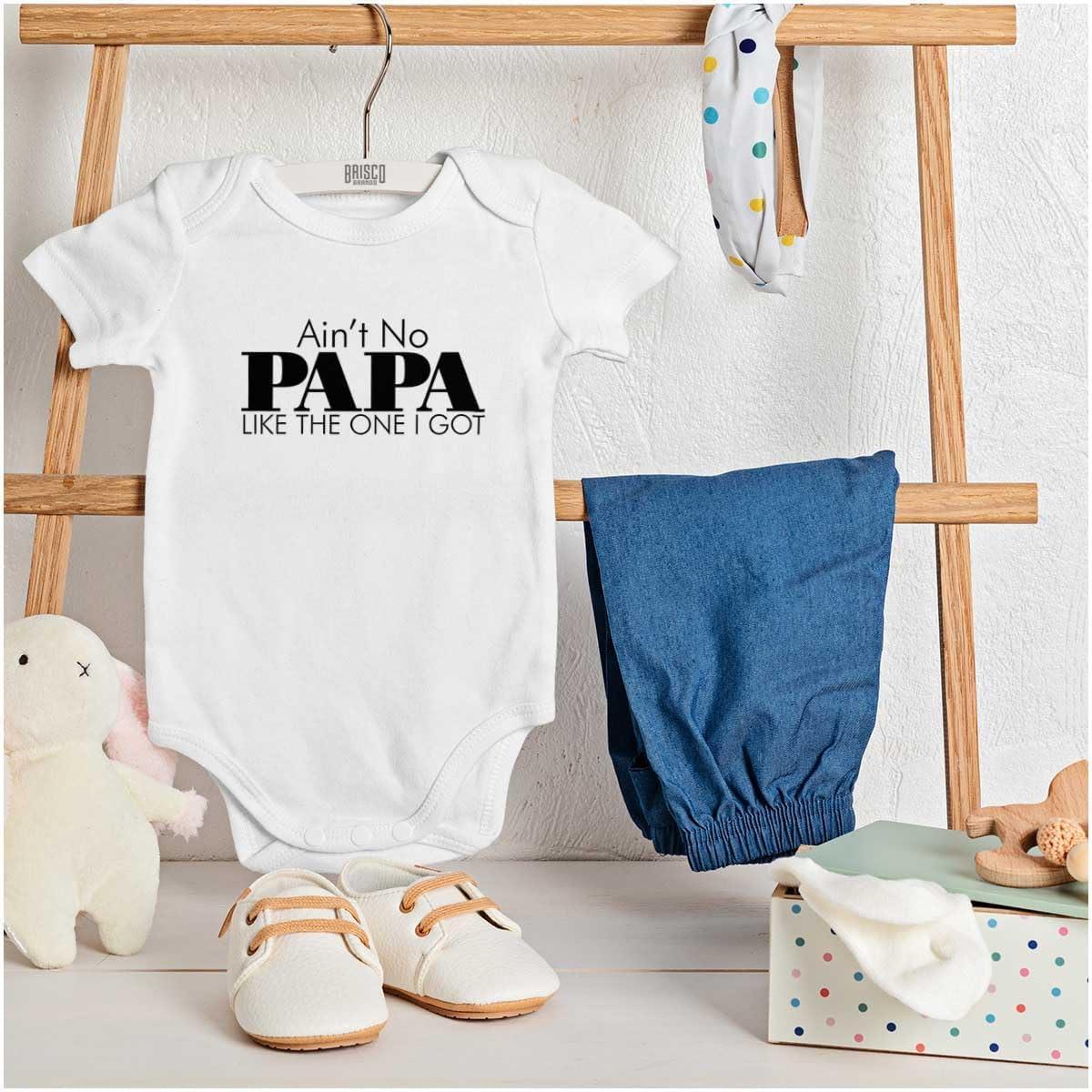 imageBrisco Brands Aint No Papa Like The One I Got Baby Romper Boys or GirlsWhite