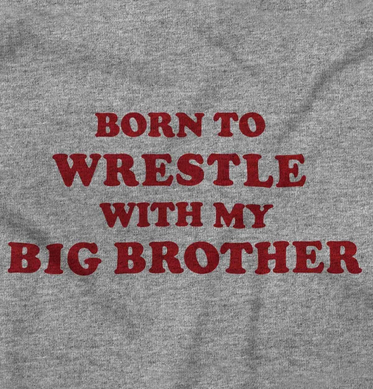 imageBrisco Brands Born to Wrestle With My Big Brother Baby Bodysuit Jumper BoysHeather