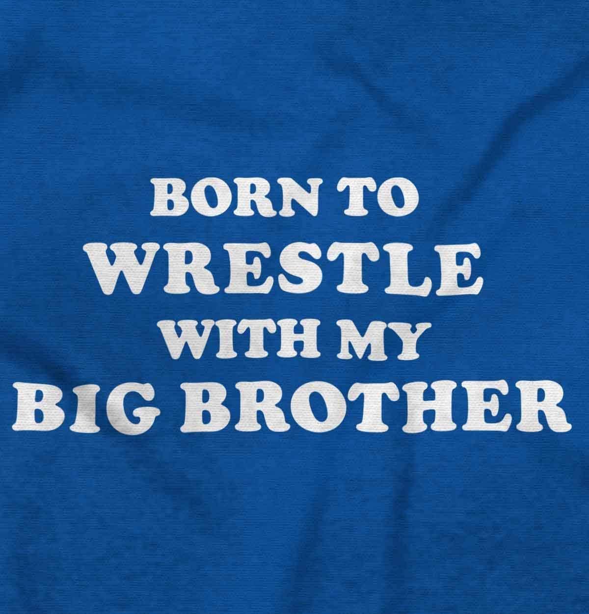 imageBrisco Brands Born to Wrestle With My Big Brother Baby Bodysuit Jumper BoysRoyal