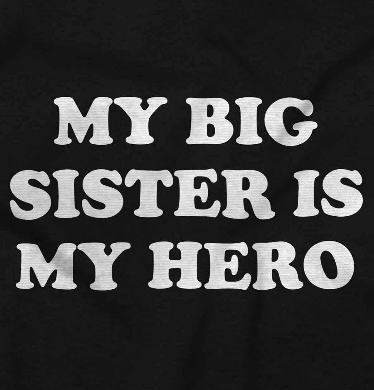 imageBrisco Brands My Big Sister My Hero Little Sis Love Baby Romper Boys or GirlsBlack