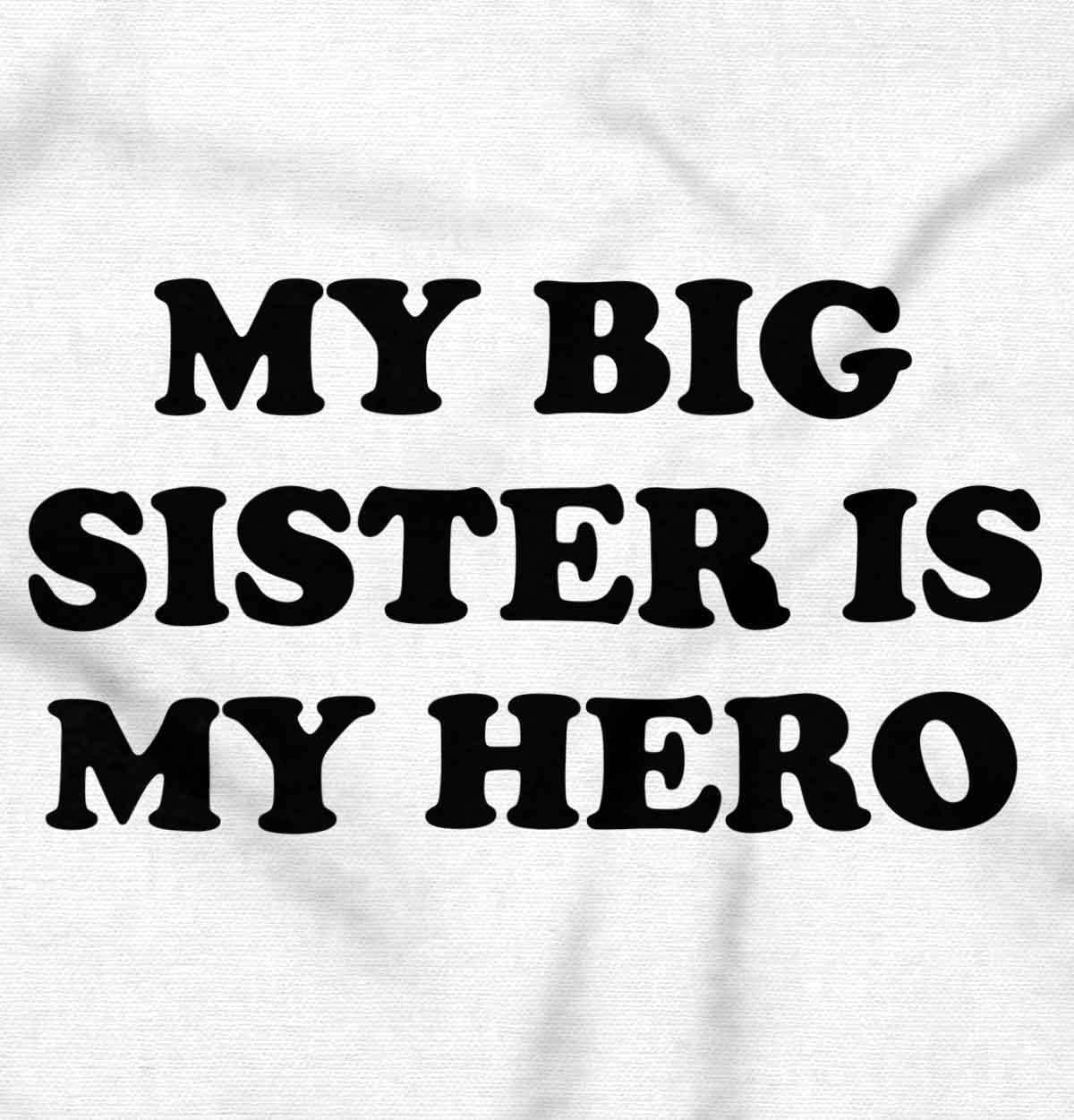 imageBrisco Brands My Big Sister My Hero Little Sis Love Baby Romper Boys or GirlsWhite
