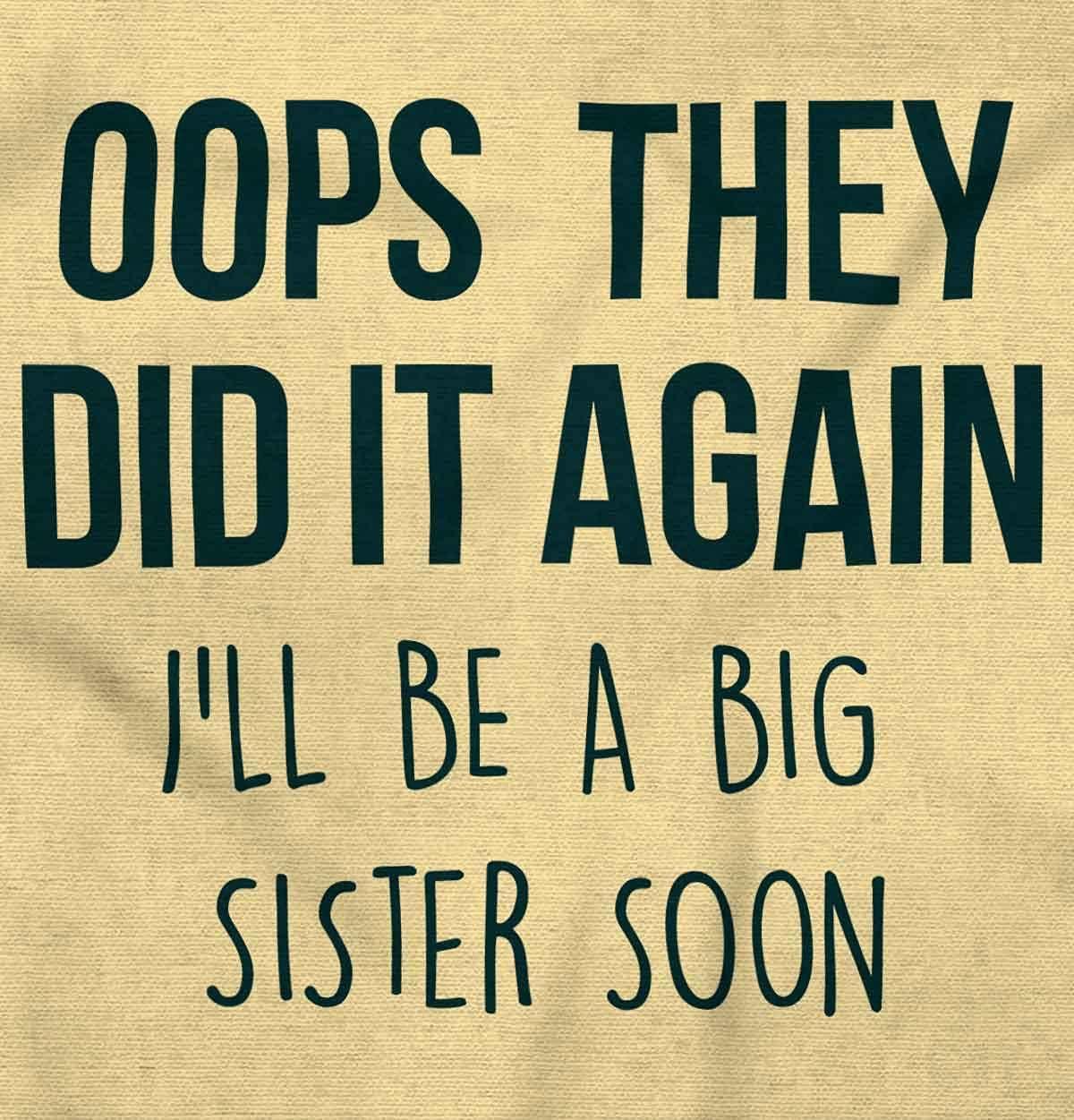 imageBrisco Brands Oops They Did It Again Im A Big Sis Baby Bodysuit Jumper GirlsBanana