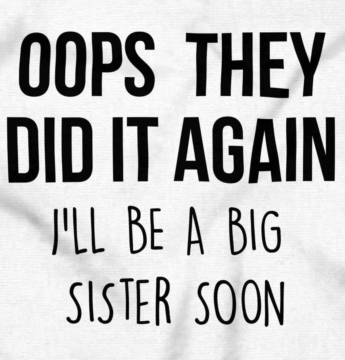 imageBrisco Brands Oops They Did It Again Im A Big Sis Baby Bodysuit Jumper GirlsWhite