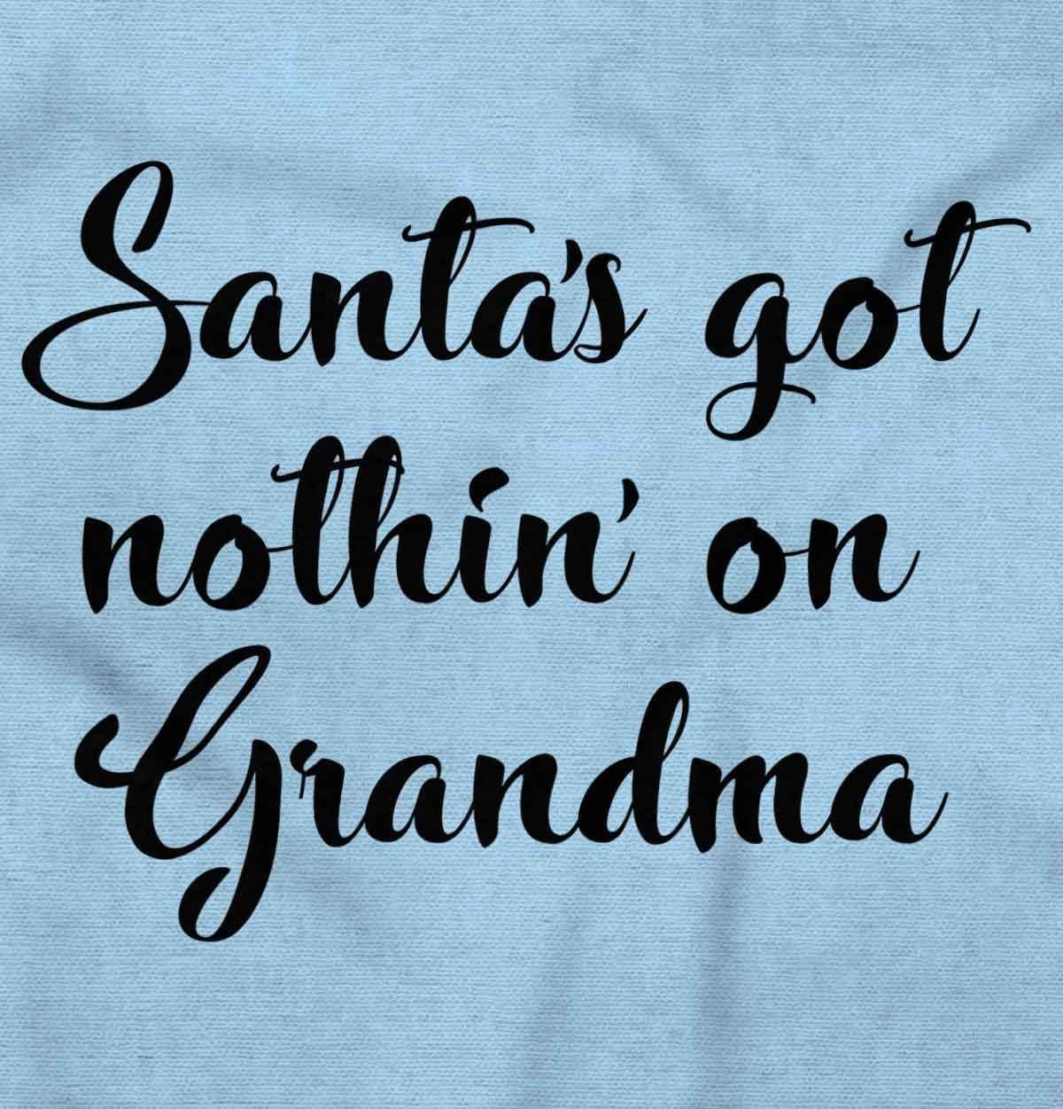 imageXmas Santas Got Nothin On Grandma Baby Romper Boys or GirlsLight Blue