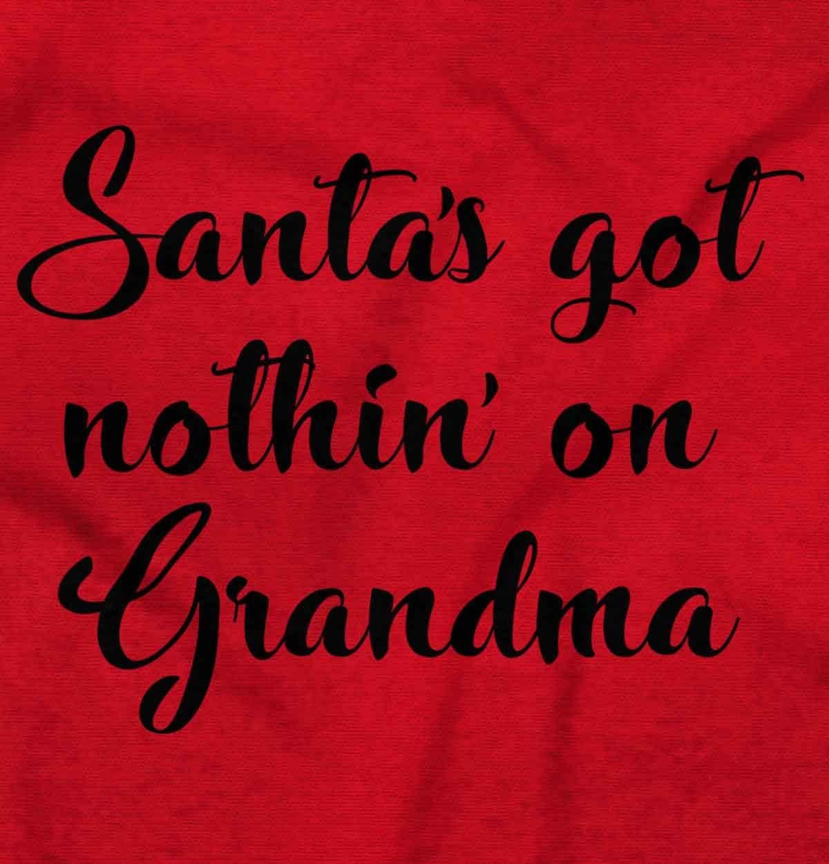 imageXmas Santas Got Nothin On Grandma Baby Romper Boys or GirlsRed