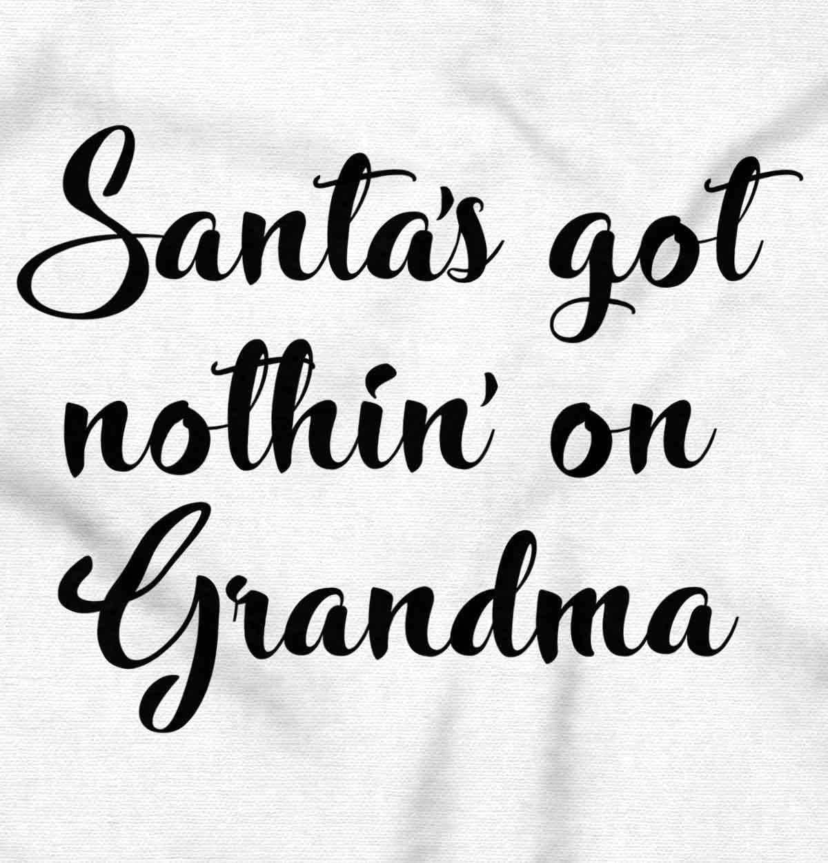 imageXmas Santas Got Nothin On Grandma Baby Romper Boys or GirlsWhite