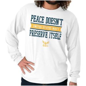 US Navy Peace Doesn’t Preserve Itself Long Sleeve Tshirt Men Women(White)