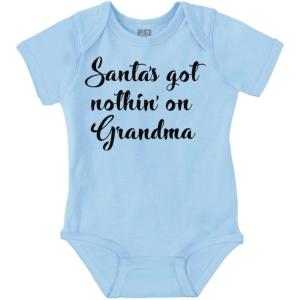 Xmas Santa’s Got Nothin On Grandma Baby Romper Boys or Girls(Light Blue)