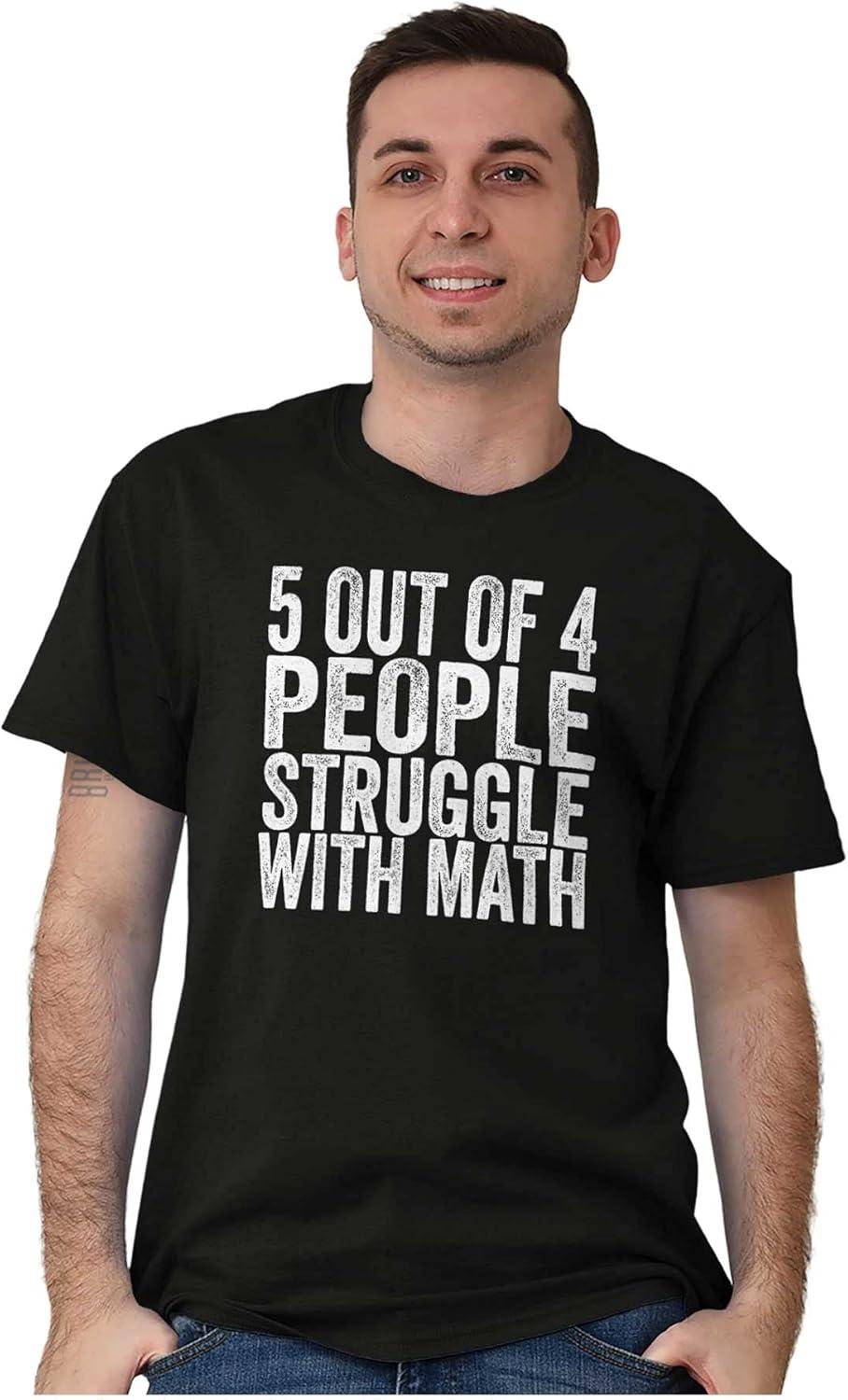 imageBrisco Brands 5 Out of 4 People Struggle with Math Graphic T Shirt Men or WomenBlack