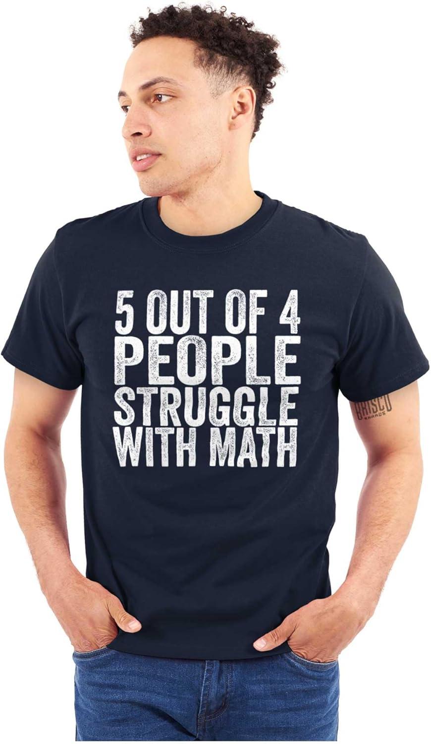 imageBrisco Brands 5 Out of 4 People Struggle with Math Graphic T Shirt Men or WomenNavy