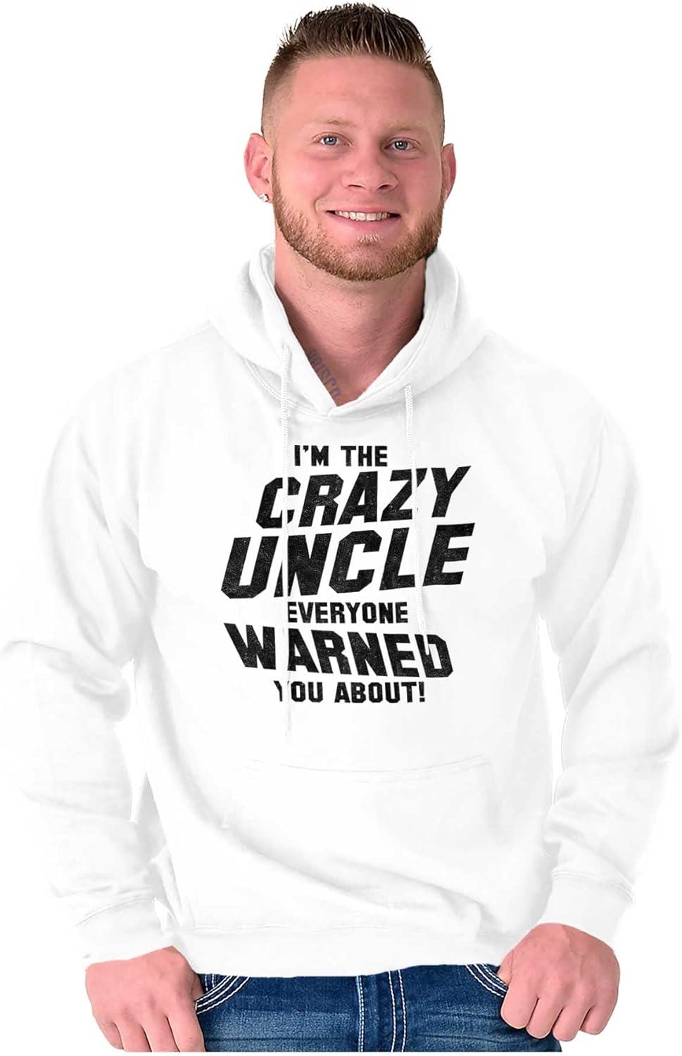 imageBrisco Brands Crazy Uncle Everyone Warned About Hoodie Hooded Sweatshirt MenWhite