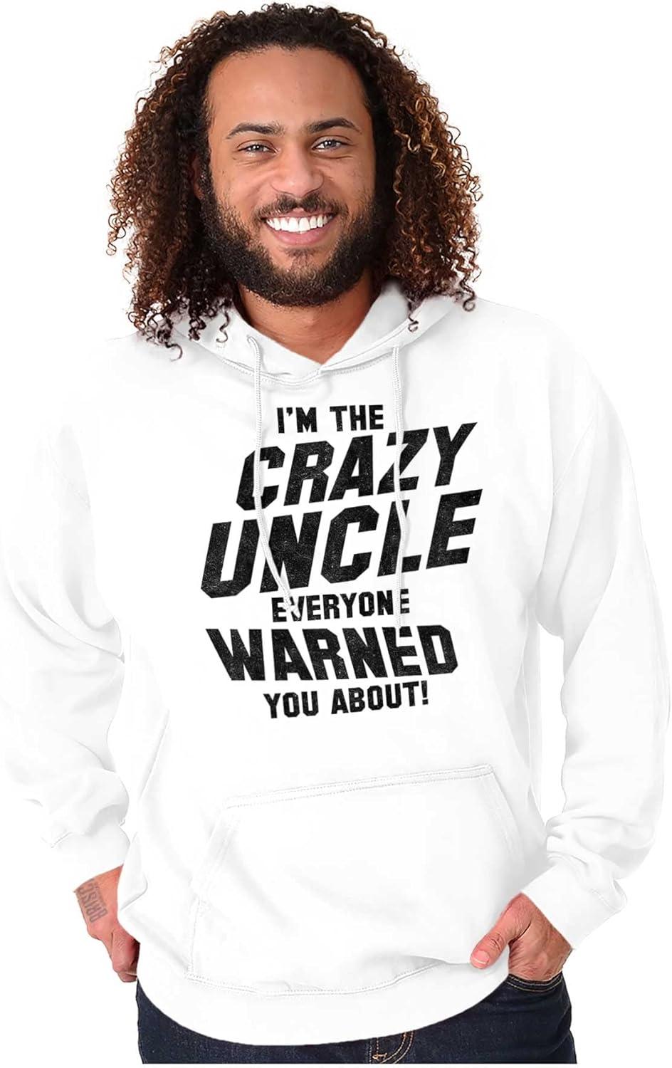 imageBrisco Brands Crazy Uncle Everyone Warned About Hoodie Hooded Sweatshirt MenWhite