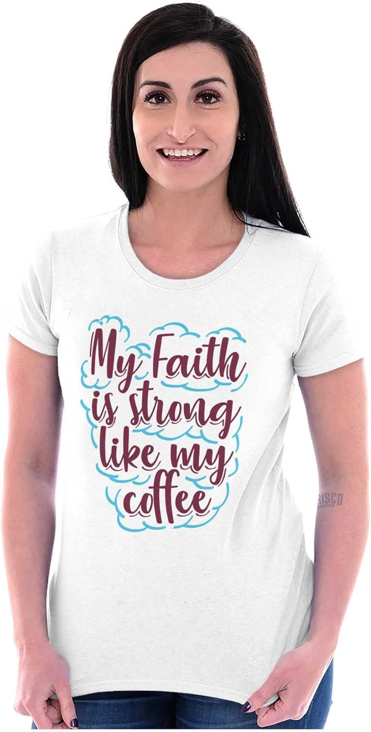 imageBrisco Brands My Faith is Strong Like My Coffee Womens Slim Fit Graphic TeeWhite