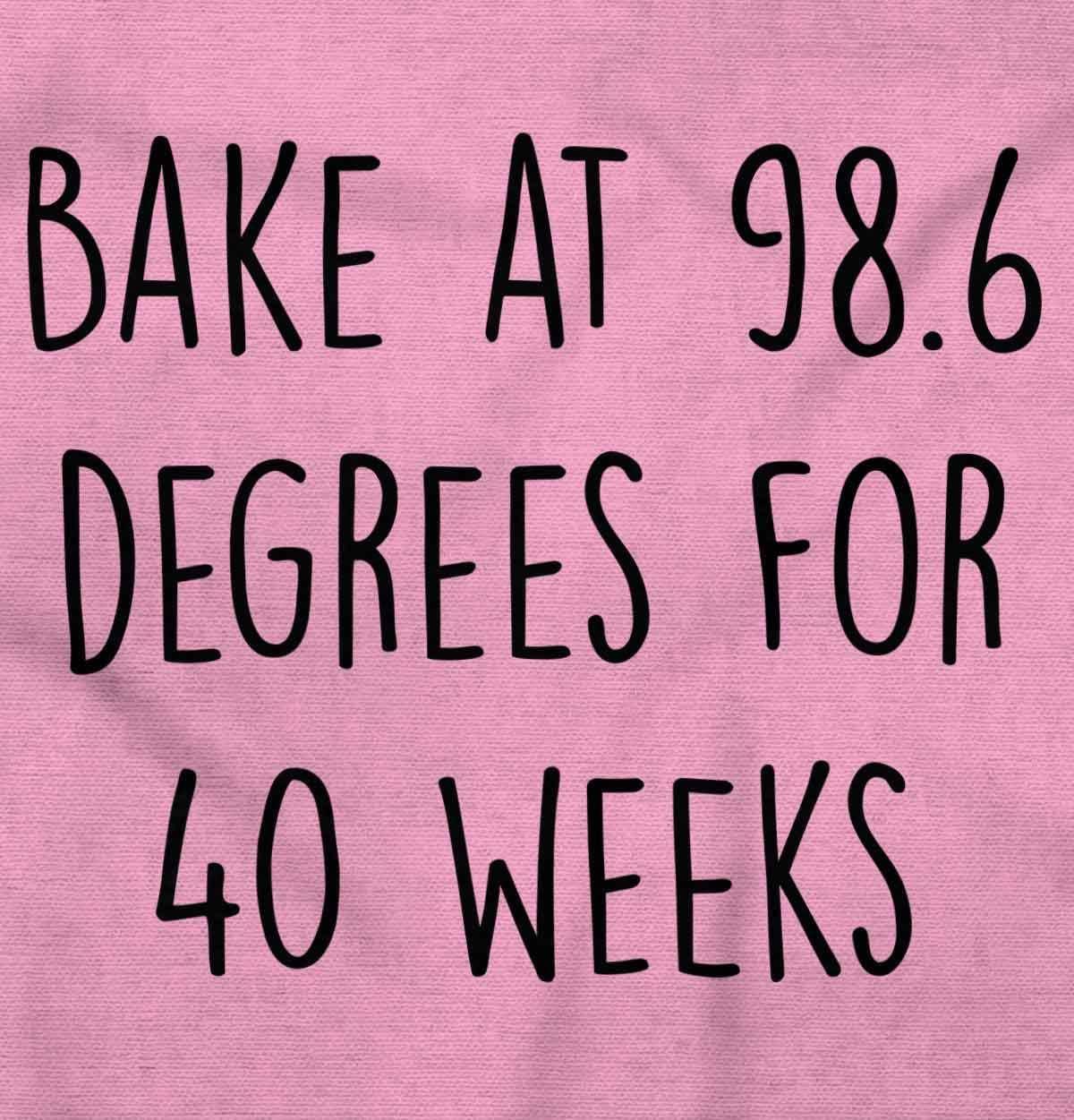 imageBrisco Brands Womens Maternity Bake at 986 Degrees for 40 Weeks T Shirt TeePink