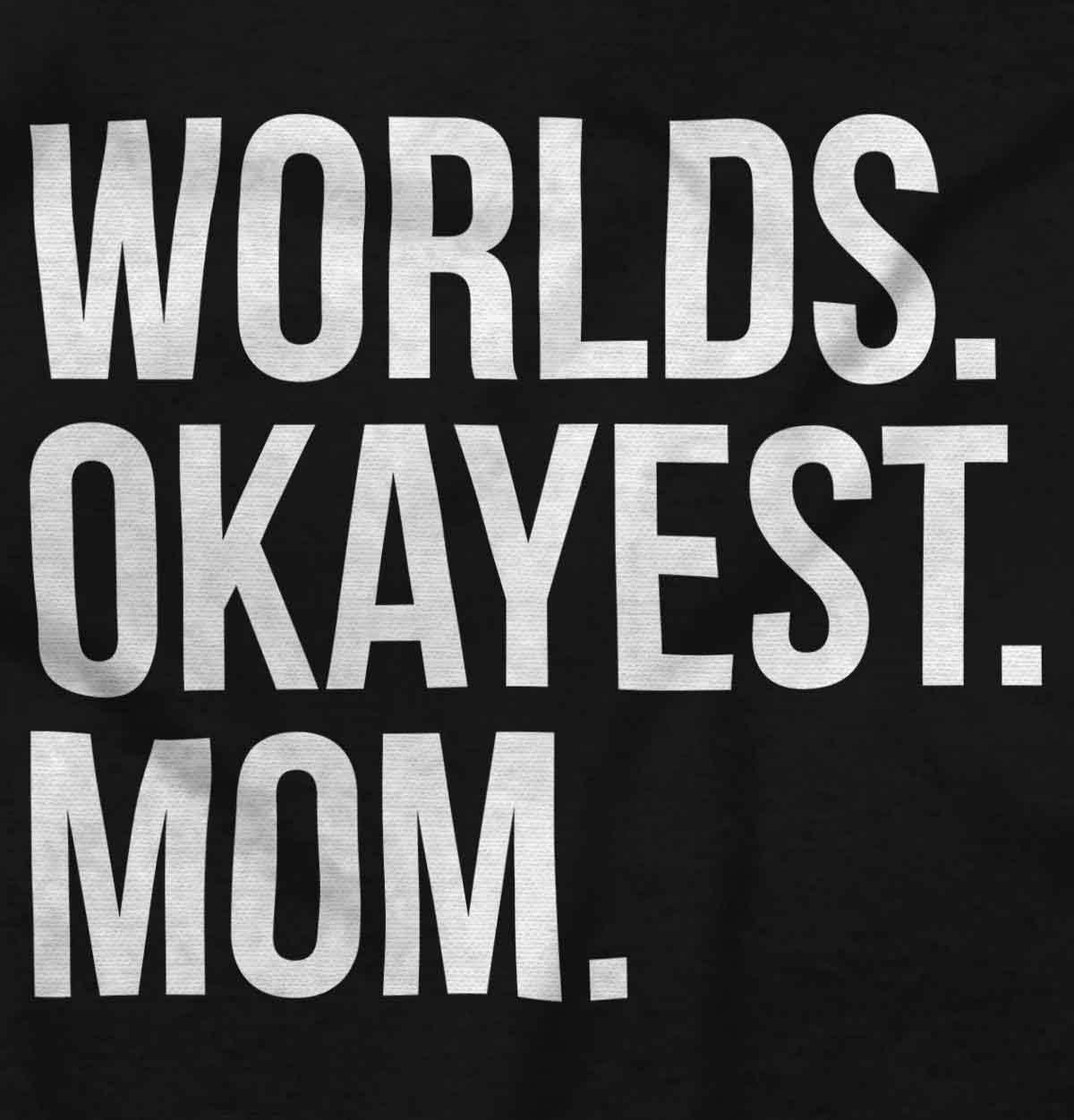 imageBrisco Brands Worlds Okayest Mom Mothers Day Mama Hoodie Sweatshirt WomenBlack