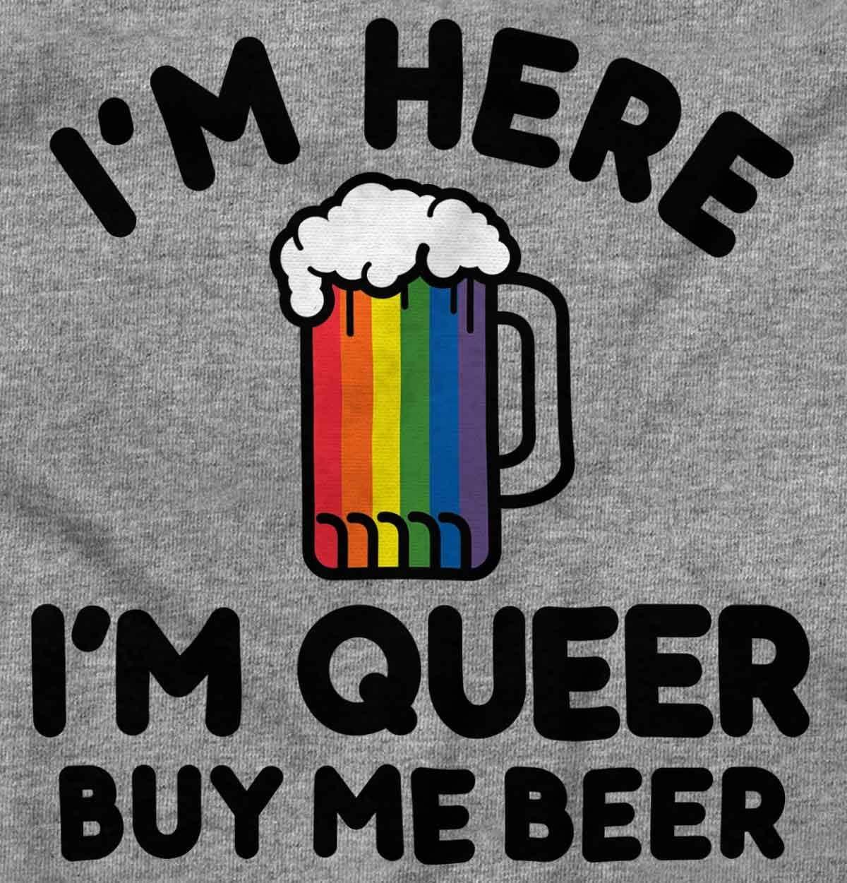 imageHere Queer Buy Me Beer Funny Drinking Graphic T Shirt Men or WomenSport Grey