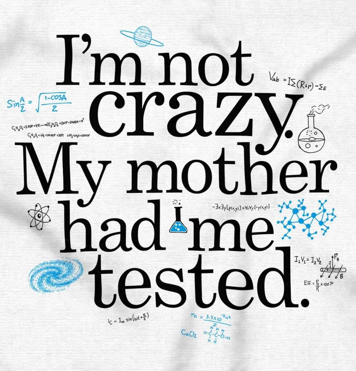 imageNot Crazy Mother Tested Sheldon Graphic T Shirt Men or WomenWhite
