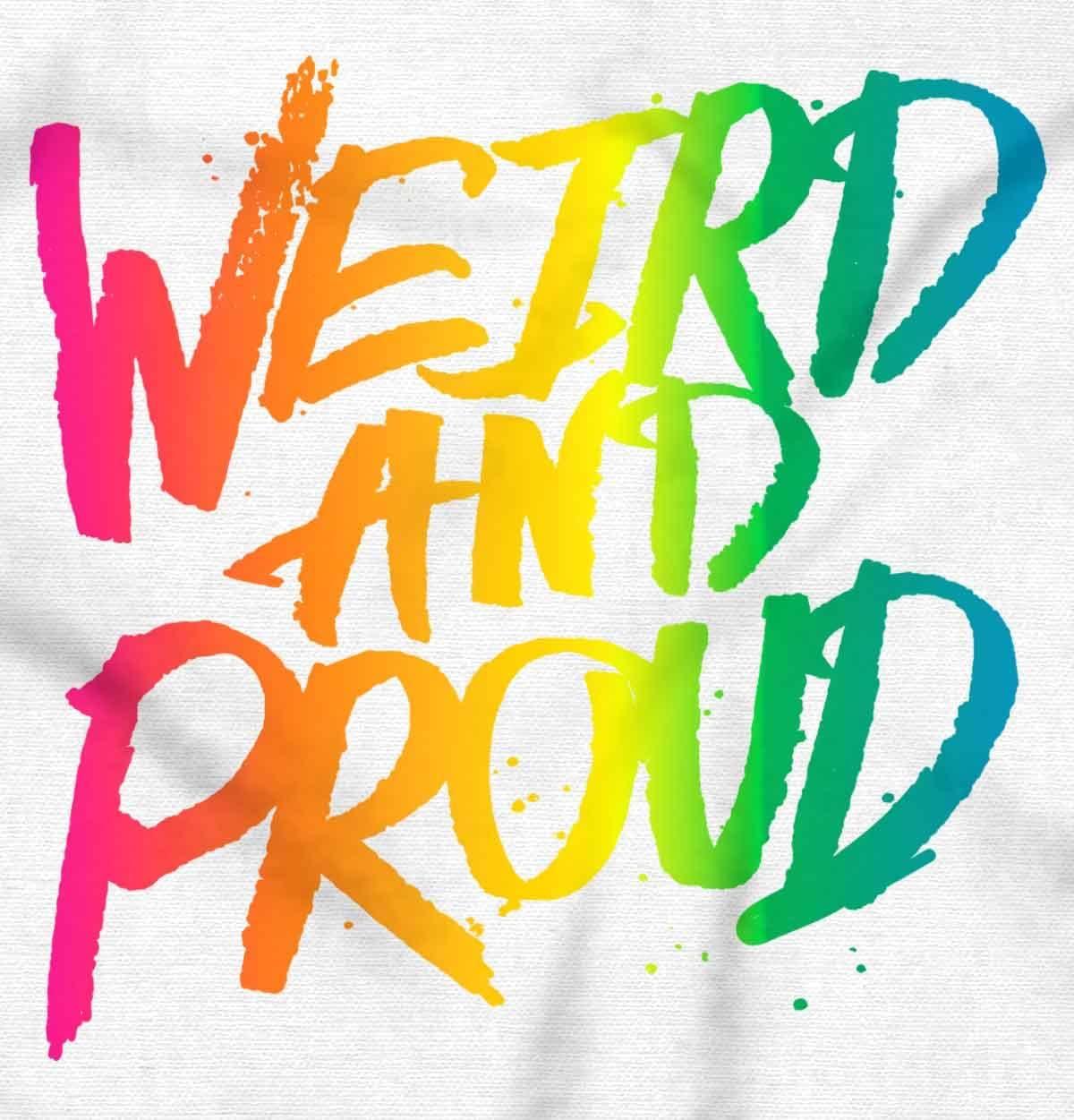imageWeird Proud LGBTQ Pride Funny Cool Womens Slim Fit Graphic TeeWhite