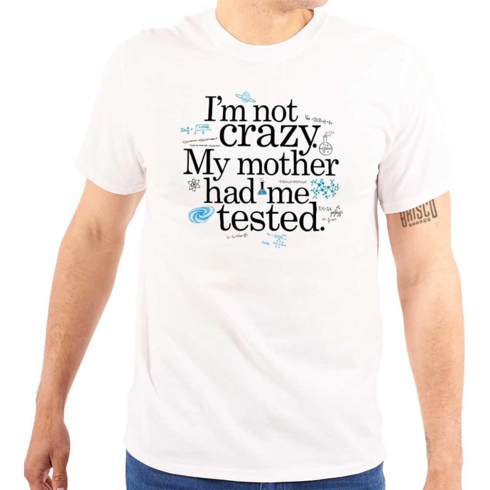 imageNot Crazy Mother Tested Sheldon Graphic T Shirt Men or WomenWhite