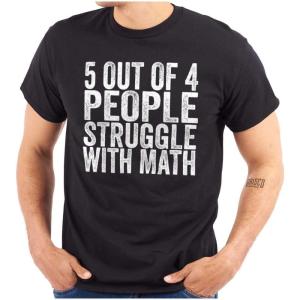 Brisco Brands 5 Out of 4 People Struggle with Math Graphic T Shirt Men or Women(Black)