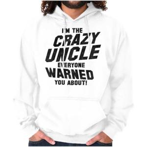 Brisco Brands Crazy Uncle Everyone Warned About Hoodie Hooded Sweatshirt Men(White)