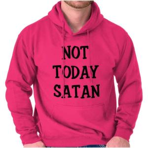 Brisco Brands Not Today Satan Funny Christian Hoodie Sweatshirt Women Men(Heliconia)