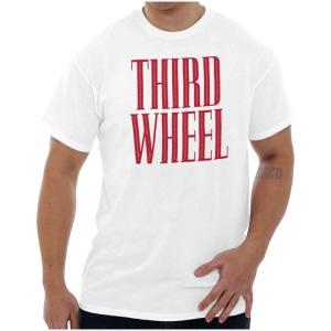 Third Wheel Funny Sarcastic Dating Graphic T Shirt Men or Women(White)