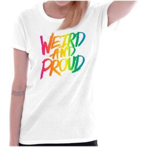 Weird Proud LGBTQ Pride Funny Cool Womens Slim Fit Graphic Tee(White)