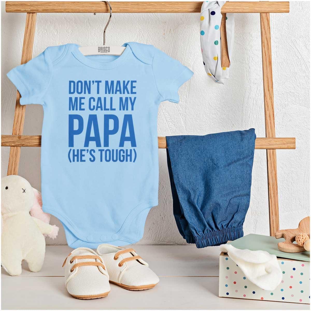 imageBrisco Brands Dont Make Me Call My Papa Hes Tough Baby Romper Boys or GirlsLight Blue