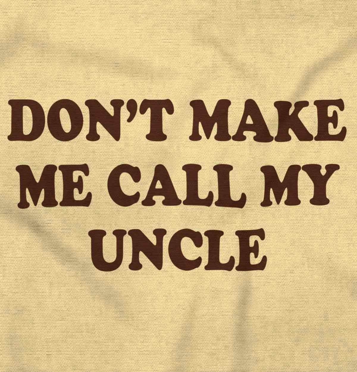 imageBrisco Brands Dont Make Me Call My Uncle Baby Romper Boys or GirlsBanana