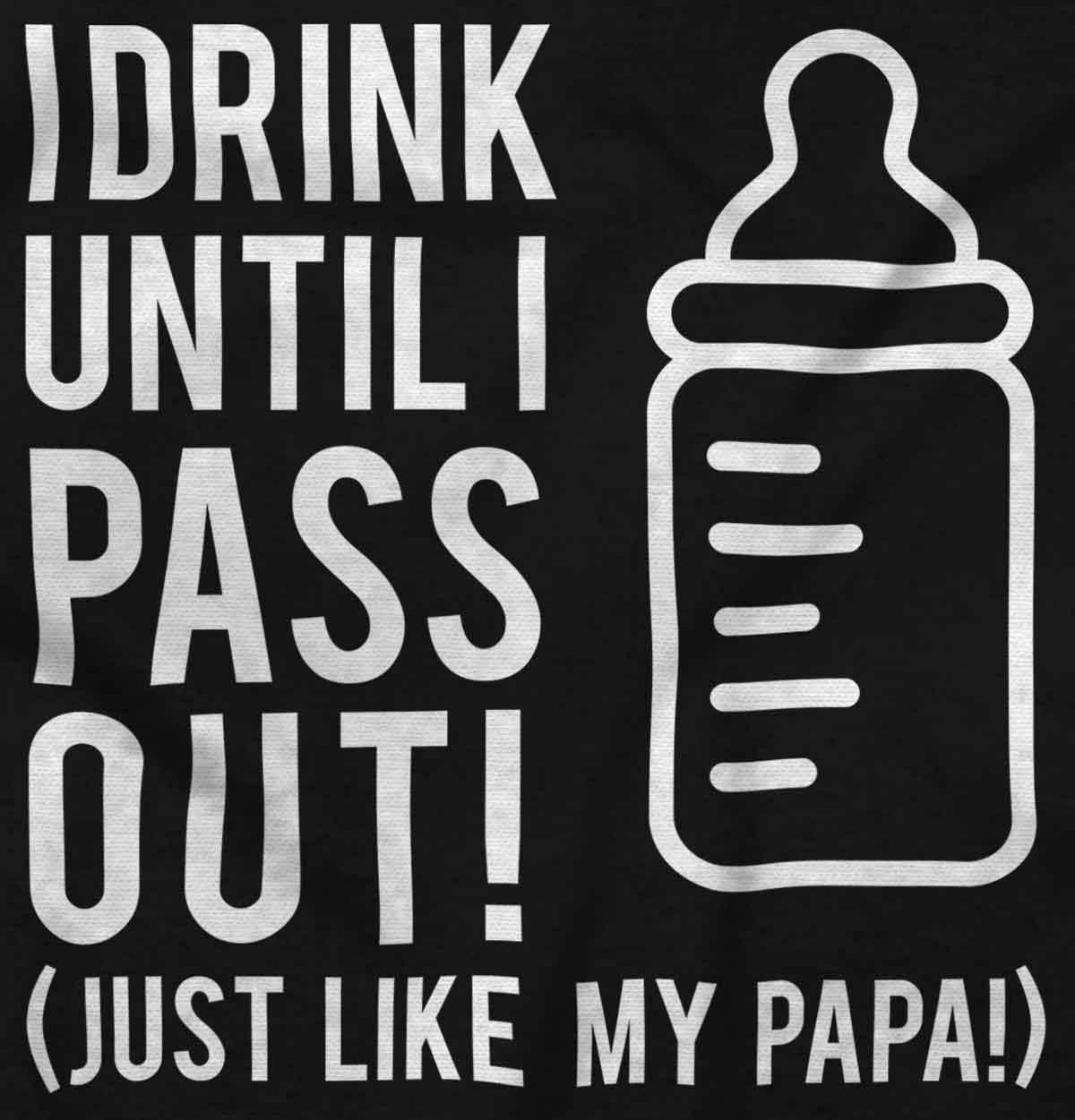 imageBrisco Brands Drink Until Pass Out Just Like Papa Baby Romper Boys or GirlsBlack