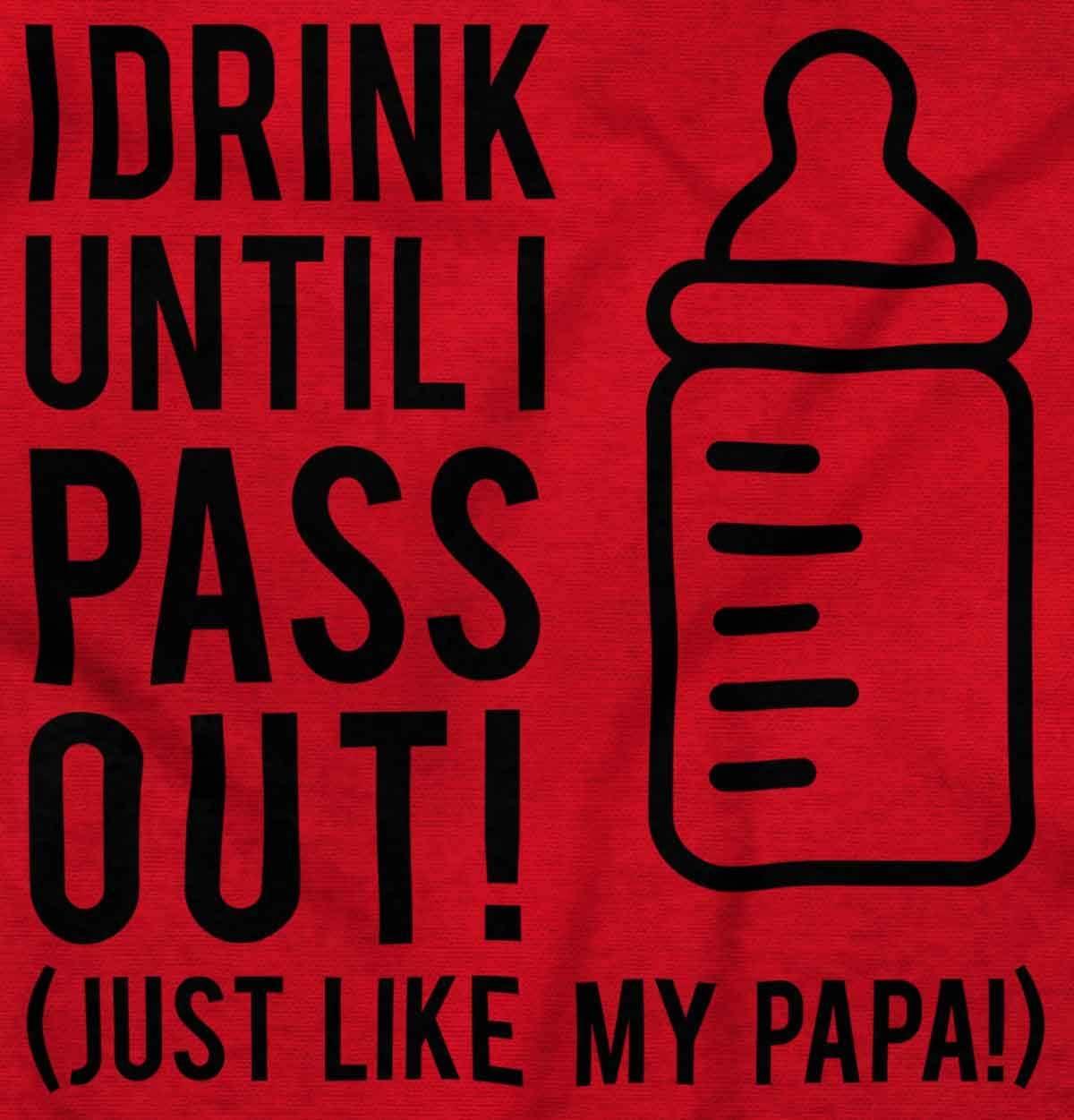imageBrisco Brands Drink Until Pass Out Just Like Papa Baby Romper Boys or GirlsRed