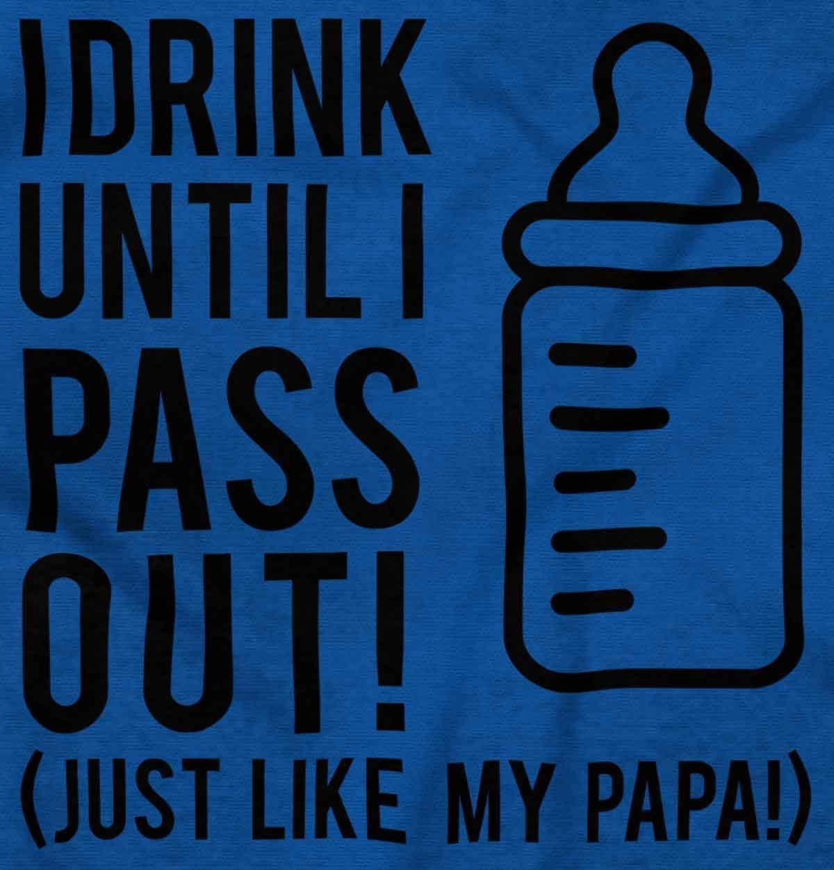 imageBrisco Brands Drink Until Pass Out Just Like Papa Baby Romper Boys or GirlsRoyal