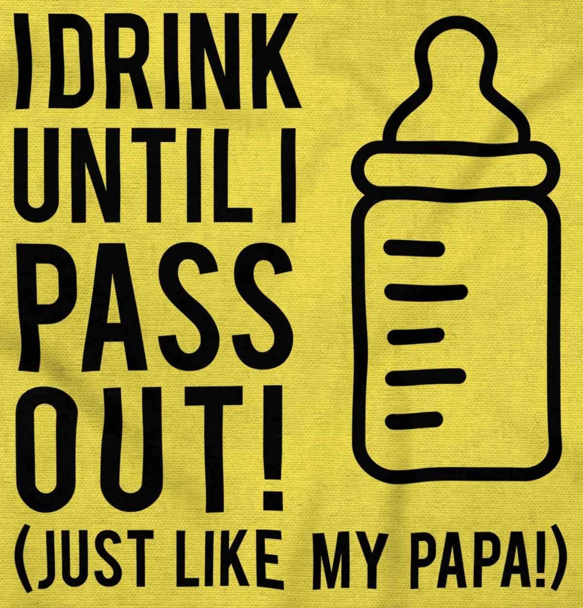 imageBrisco Brands Drink Until Pass Out Just Like Papa Baby Romper Boys or GirlsZest