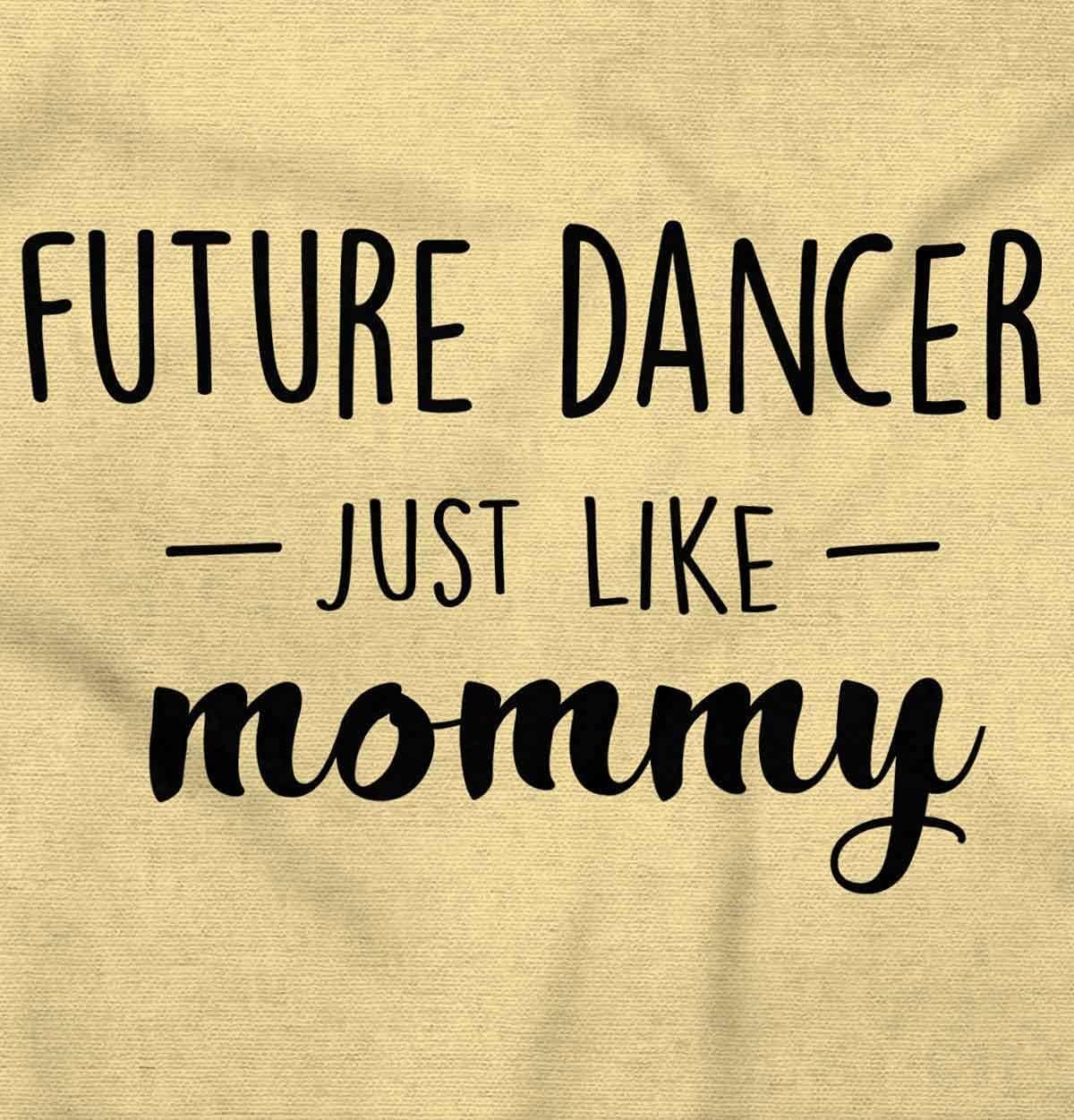 imageBrisco Brands Future Dancer Like Mommy Daughter Baby Bodysuit Jumper GirlsBanana