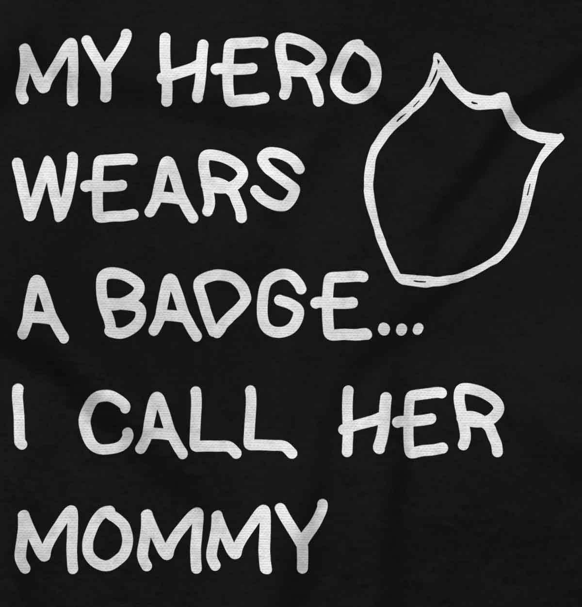 imageBrisco Brands My Hero Wears Badge I Call Her Mommy Baby Romper Boys or GirlsBlack