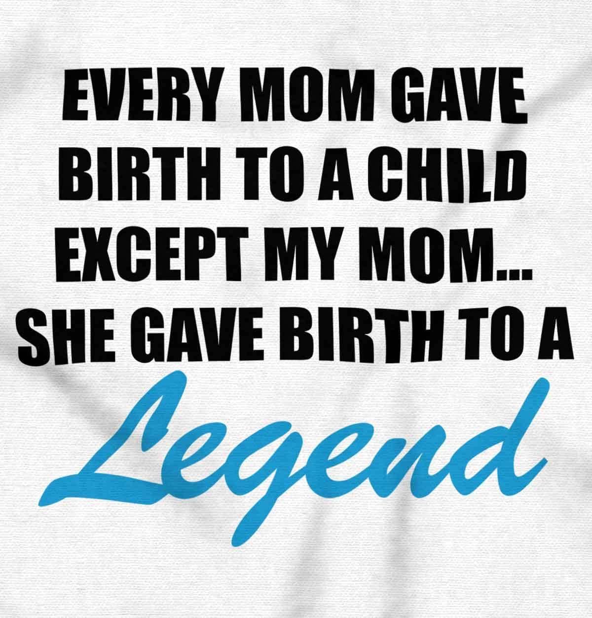 imageBrisco Brands My Mom Gave Birth to a Legend Funny Baby Romper Boys or GirlsWhite