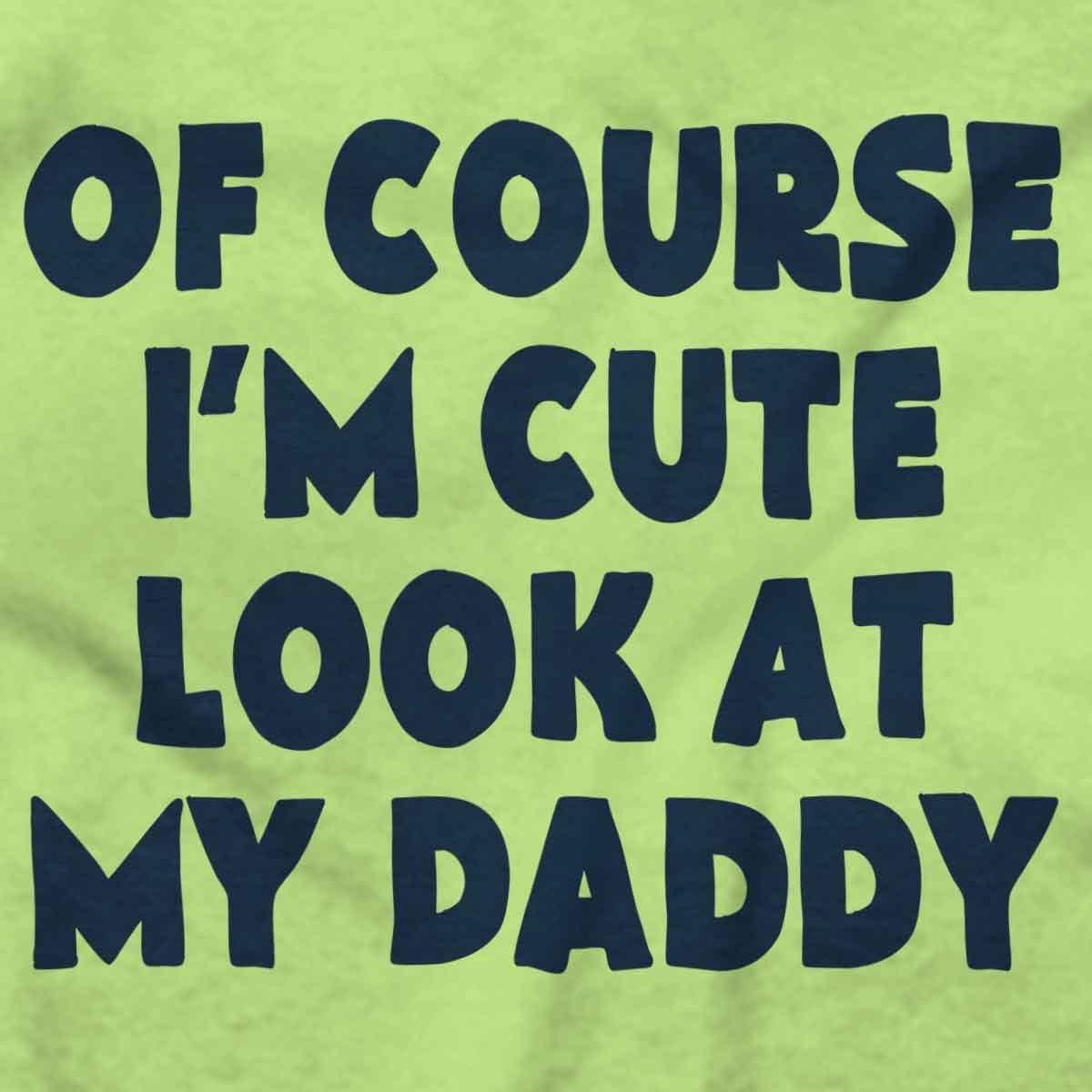 imageBrisco Brands Of Course Im Cute Look at Daddy Baby Romper Boys or GirlsKey Lime