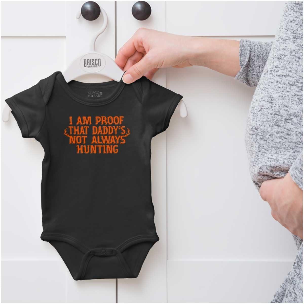 imageBrisco Brands Proof Daddy is Not Always Hunting Baby Romper Boys or GirlsBlack