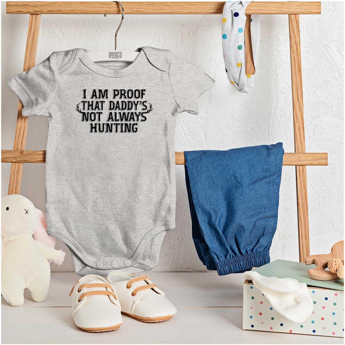 imageBrisco Brands Proof Daddy is Not Always Hunting Baby Romper Boys or GirlsHeather