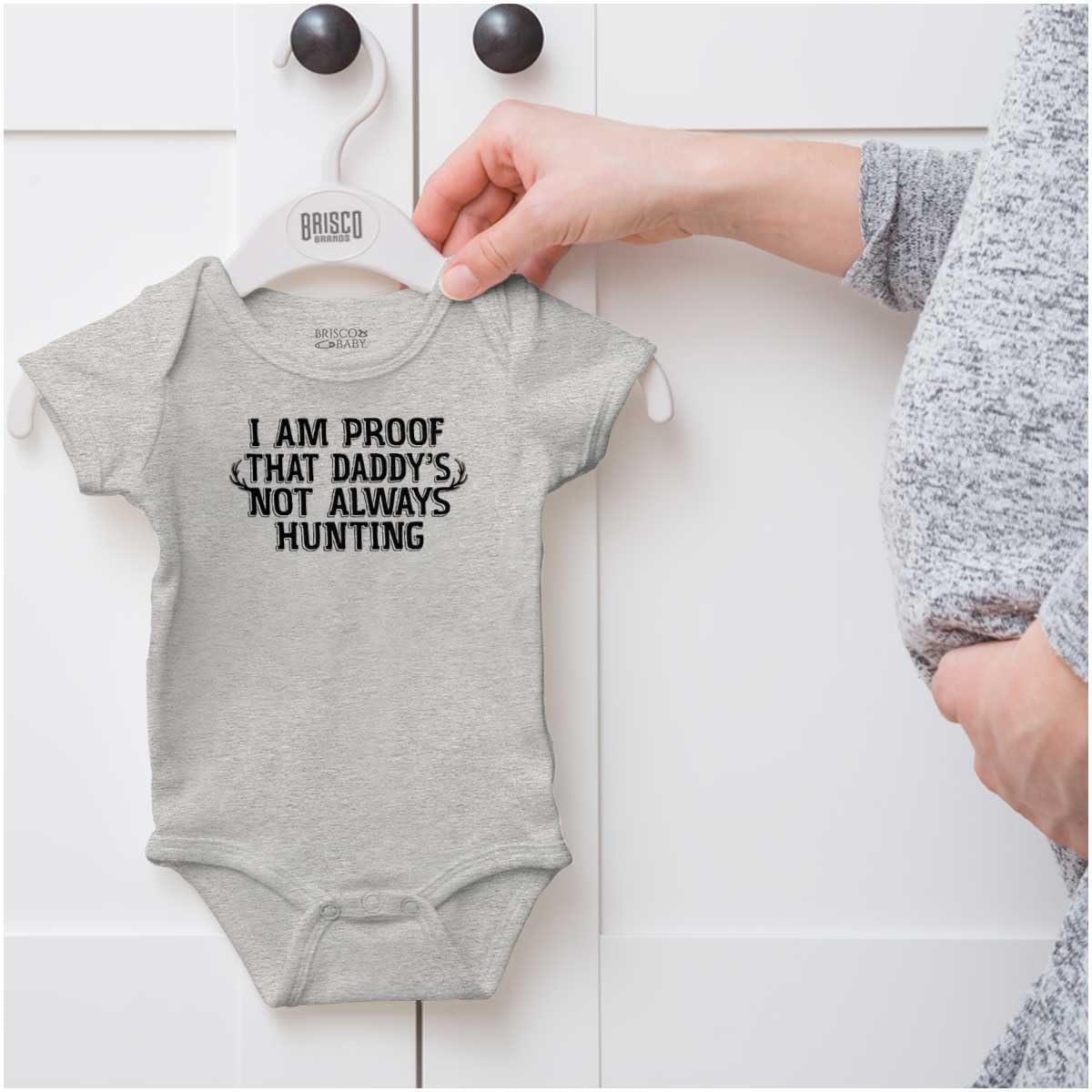 imageBrisco Brands Proof Daddy is Not Always Hunting Baby Romper Boys or GirlsHeather
