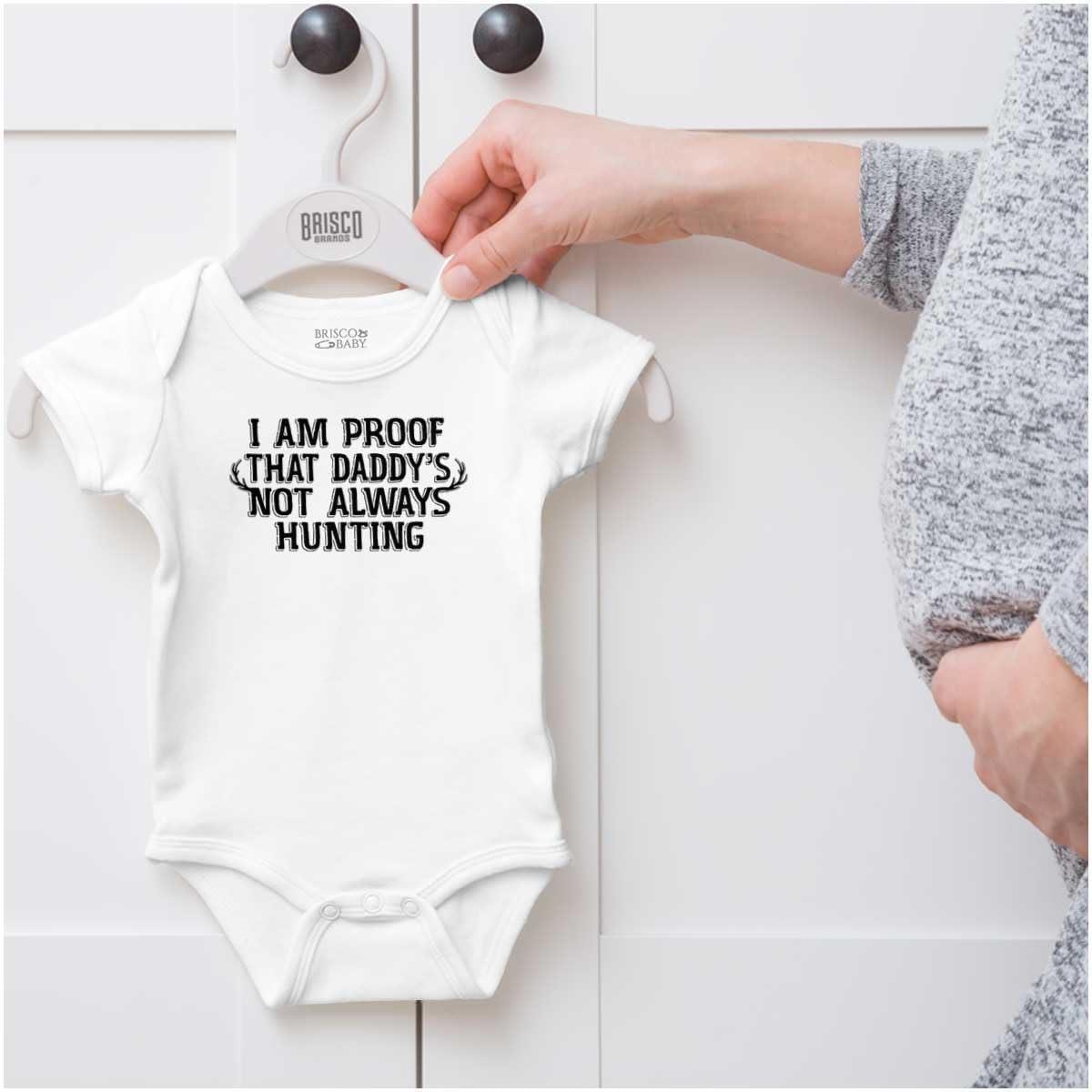 imageBrisco Brands Proof Daddy is Not Always Hunting Baby Romper Boys or GirlsWhite