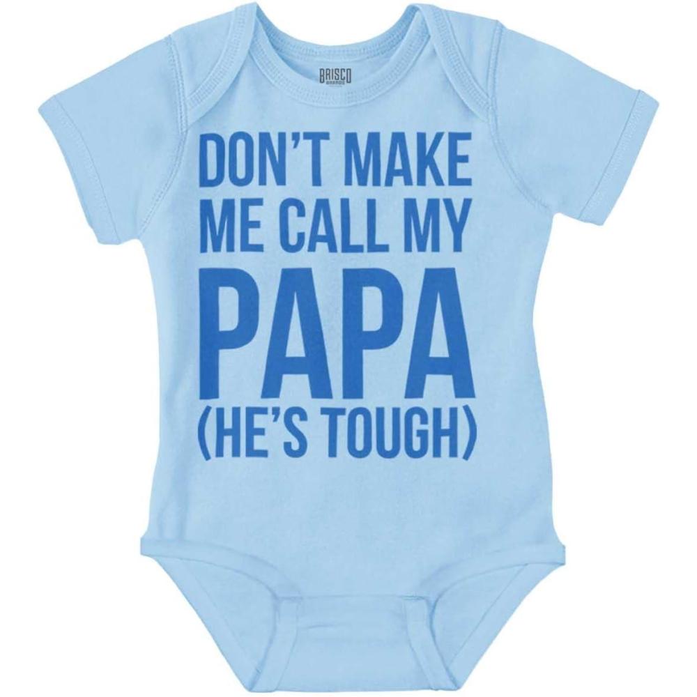 imageBrisco Brands Dont Make Me Call My Papa Hes Tough Baby Romper Boys or GirlsLight Blue