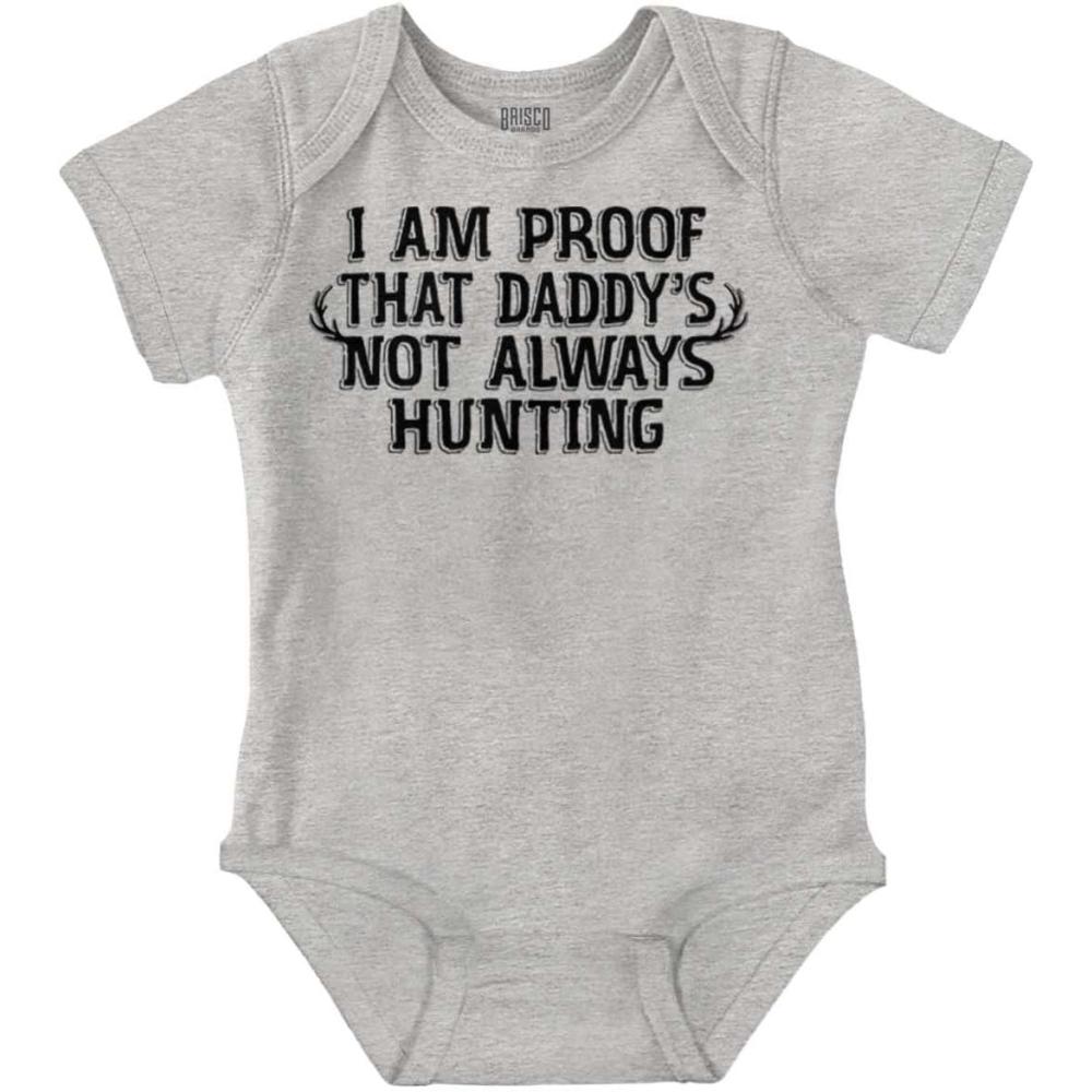 imageBrisco Brands Proof Daddy is Not Always Hunting Baby Romper Boys or GirlsHeather