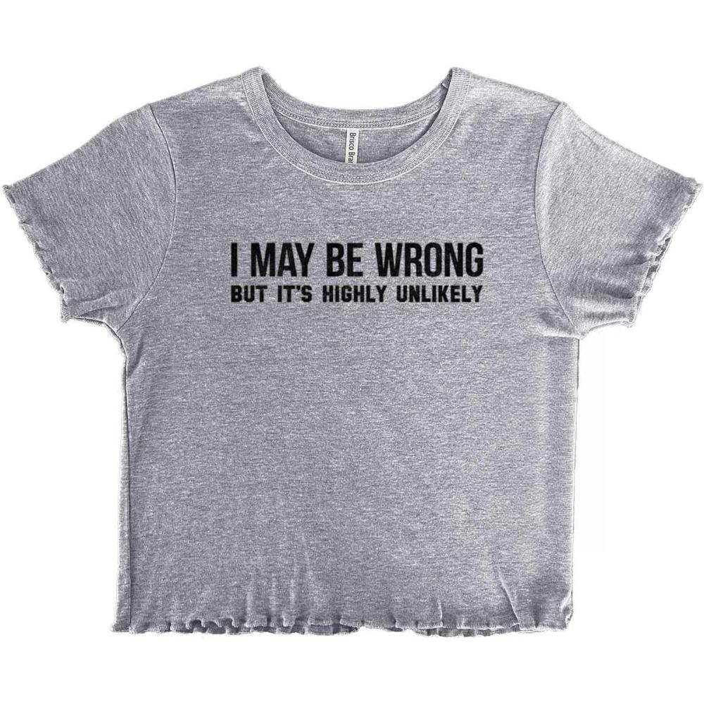 imageMay Be Wrong Highly Unlikely Funny Juniors Lettuce Trim Crop Top Womens Baby TeeSport Grey