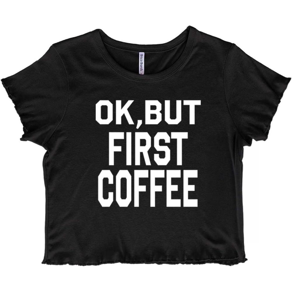 imageOk But First Coffee Caffeine Java Latte Juniors Lettuce Trim Crop Top Womens BABBlack
