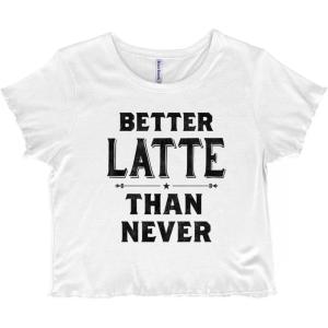 Better Latte Than Never Coffee Juniors Lettuce Trim Crop Top Womens Baby Tee(White)