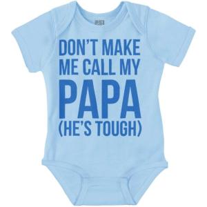 Brisco Brands Dont Make Me Call My Papa He’s Tough Baby Romper Boys or Girls(Light Blue)