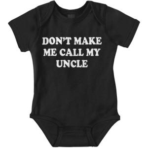 Brisco Brands Dont Make Me Call My Uncle Baby Romper Boys or Girls(Black)