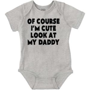 Brisco Brands Of Course Im Cute Look at Daddy Baby Romper Boys or Girls(Heather)